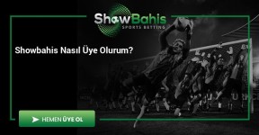 Showbahis Nasıl Üye Olurum