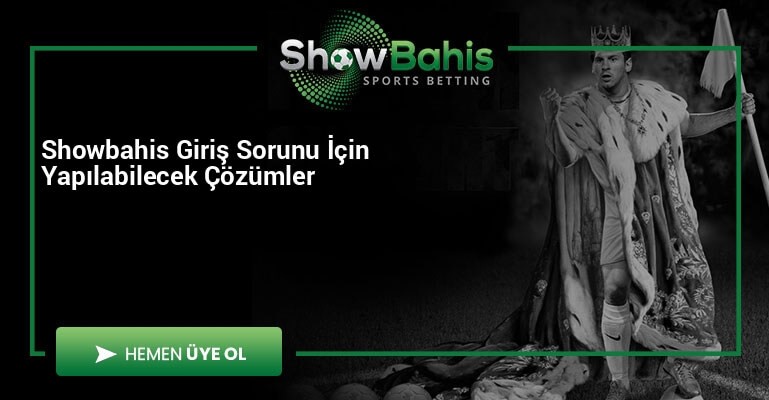 Showbahis Giriş Sorunu İçin Yapılabilecek Çözümler